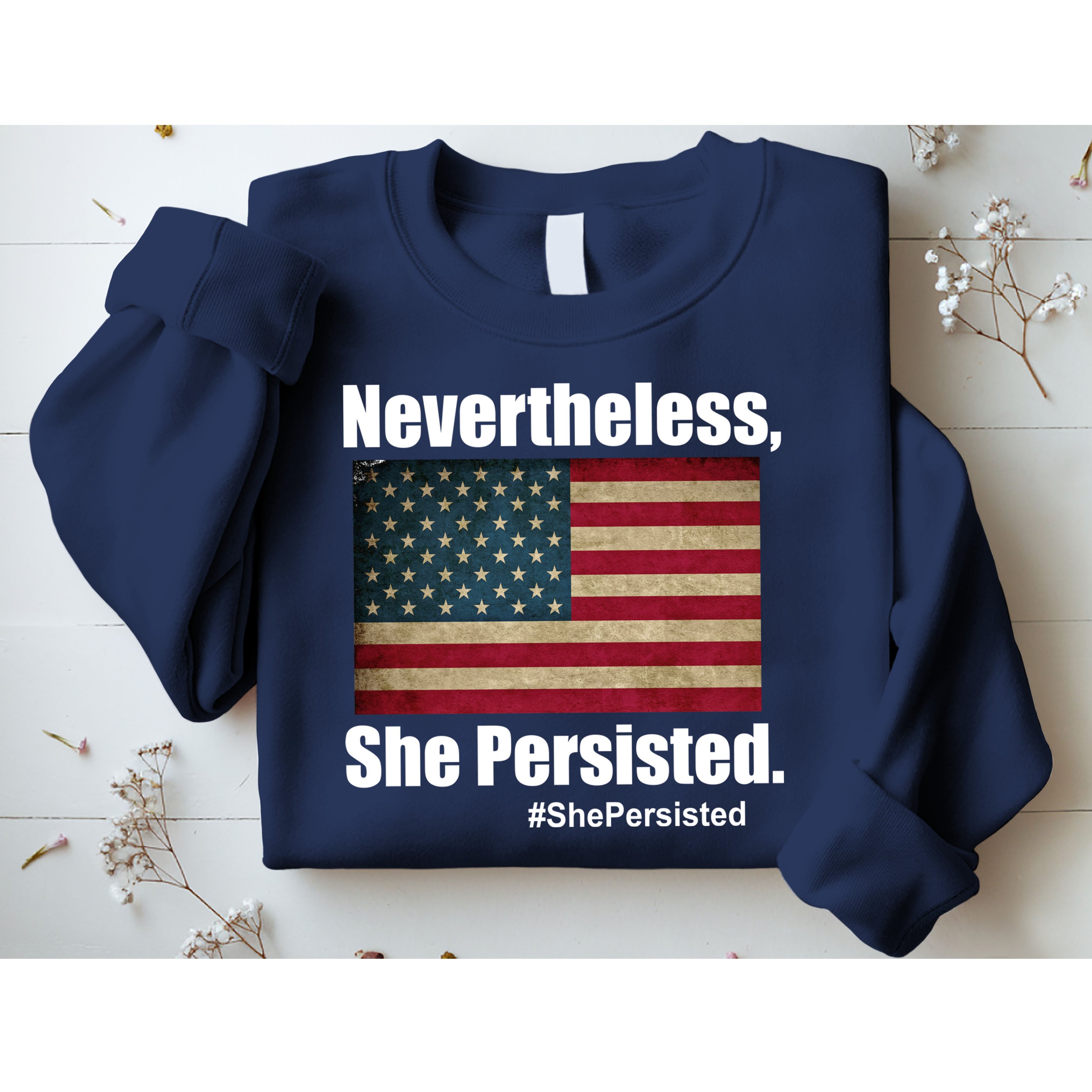 Nevertheless She Persisted American Flag Sweatshirt