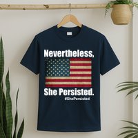 Nevertheless She Persisted American Flag T-Shirt