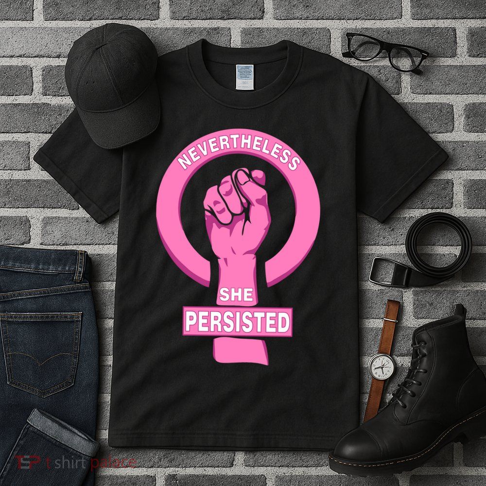 Nevertheless She Persisted Fist Tribute  Tall T-Shirt