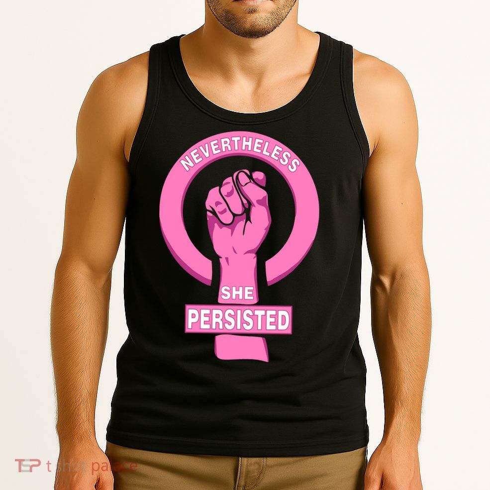 Nevertheless She Persisted Fist Tribute  Tank Top