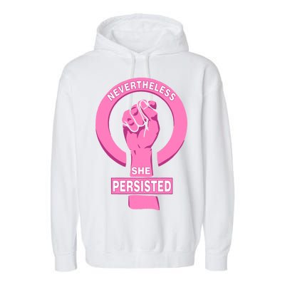 Nevertheless She Persisted Fist Tribute  Garment-Dyed Fleece Hoodie