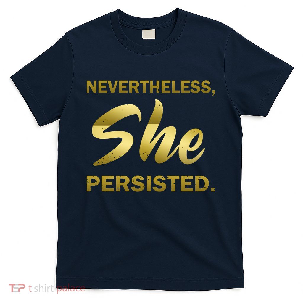 Nevertheless She Persisted Gold Signature T-Shirt