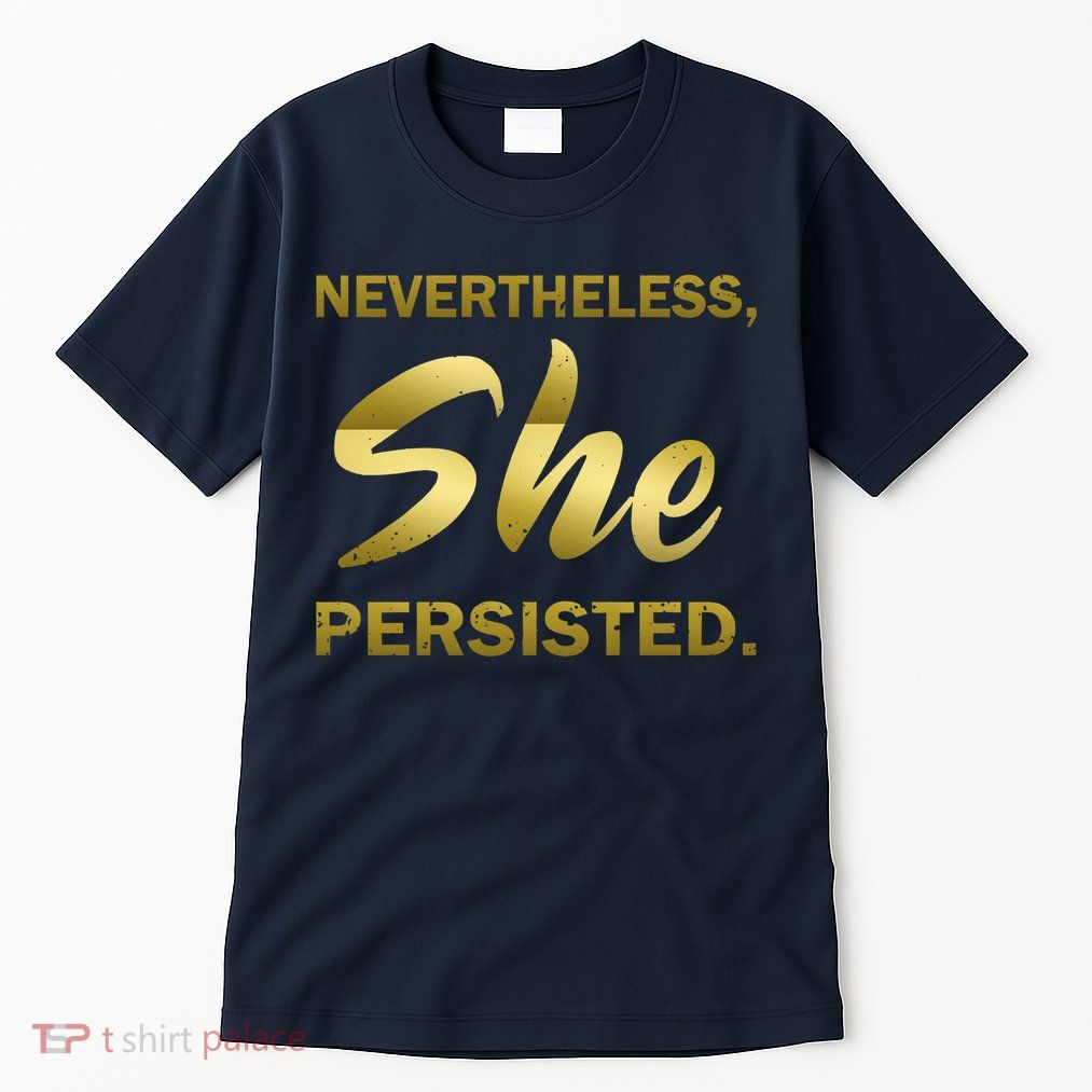 Nevertheless She Persisted Gold Signature Tall T-Shirt