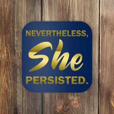 Nevertheless She Persisted Gold Signature Coaster