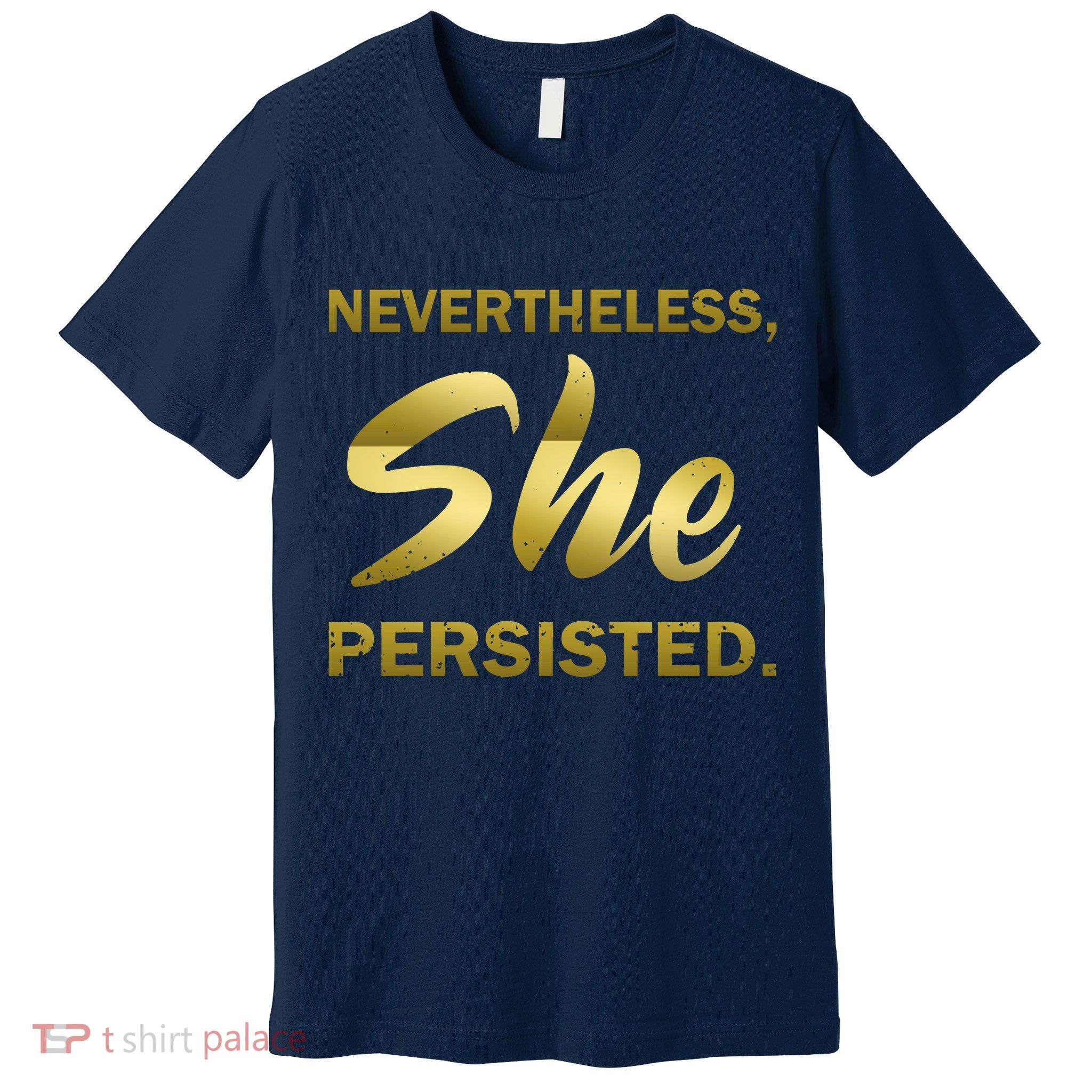 Nevertheless She Persisted Gold Signature Premium T-Shirt