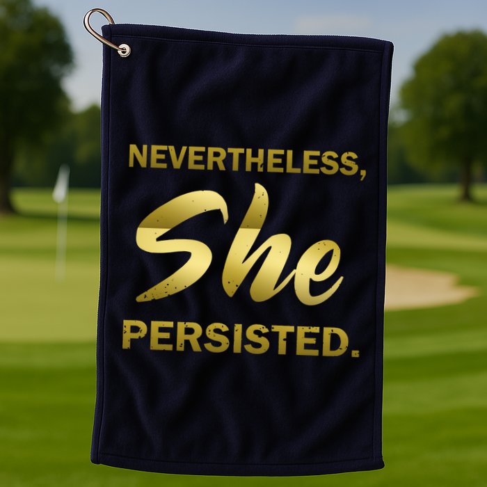 Nevertheless She Persisted Gold Signature Golf Towel