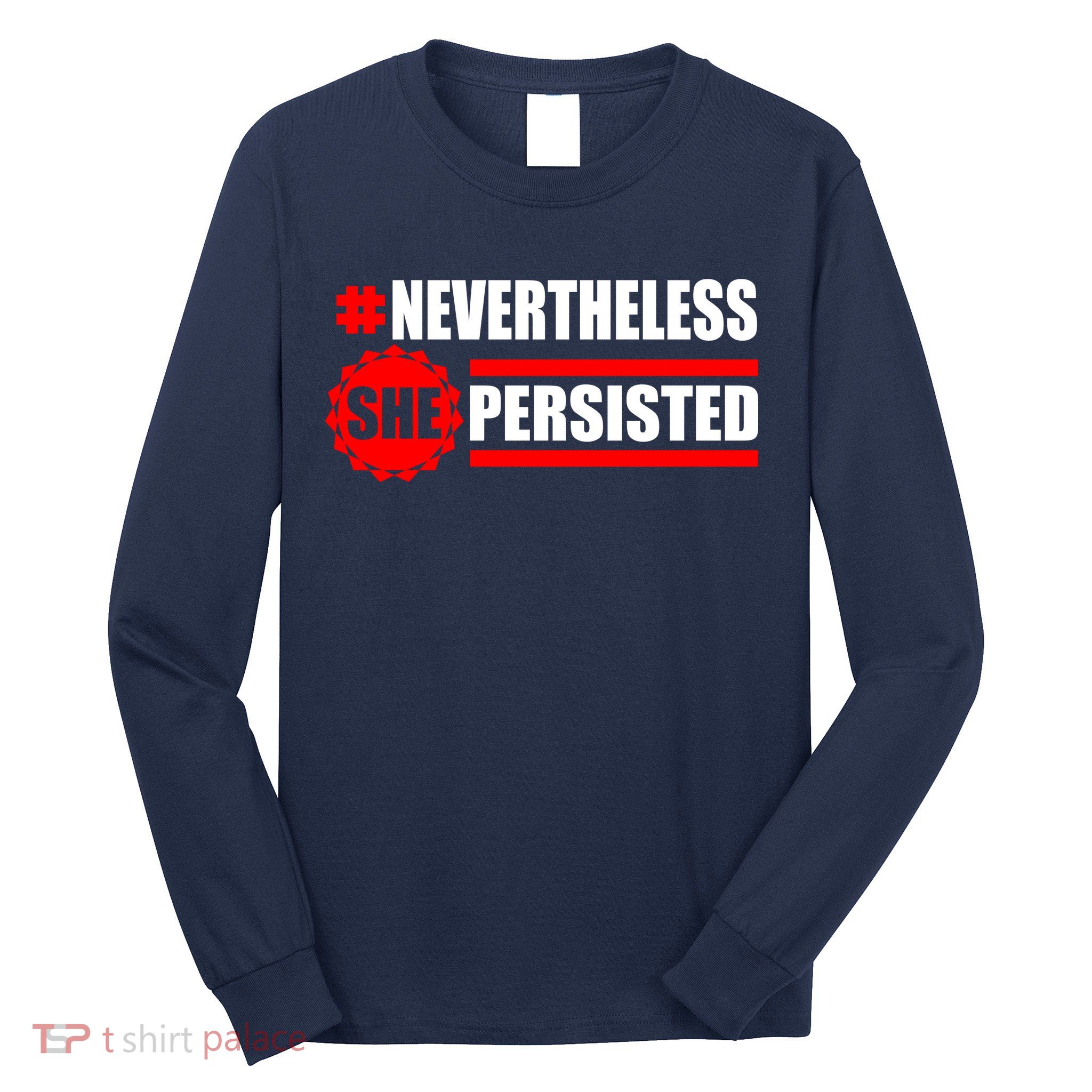 Nevertheless She Persisted NEVERTHELESS Resist Long Sleeve Shirt