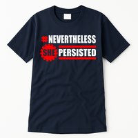 Nevertheless She Persisted NEVERTHELESS Resist Tall T-Shirt