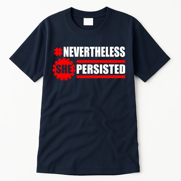 Nevertheless She Persisted NEVERTHELESS Resist Tall T-Shirt