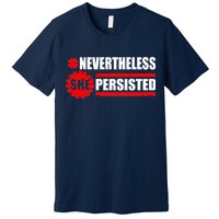 Nevertheless She Persisted NEVERTHELESS Resist Premium T-Shirt