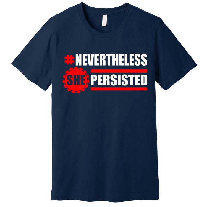 Nevertheless She Persisted NEVERTHELESS Resist Premium T-Shirt