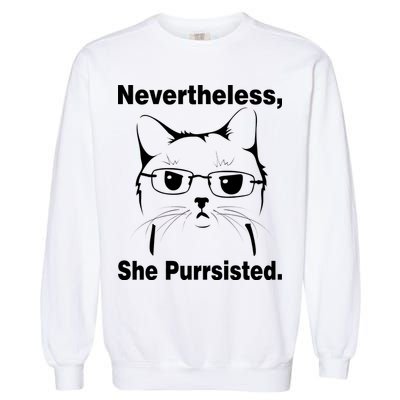 Nevertheless She Purrsisted Cat Persisted Garment-Dyed Sweatshirt