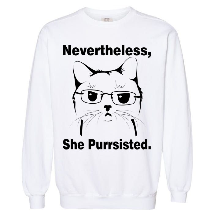 Nevertheless She Purrsisted Cat Persisted Garment-Dyed Sweatshirt