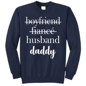 New Dad Boyfriend, Husband Fiance Tall Sweatshirt