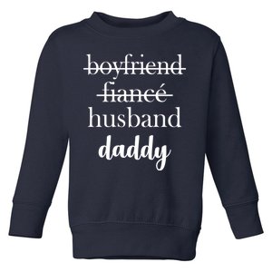 New Dad Boyfriend, Husband Fiance Toddler Sweatshirt