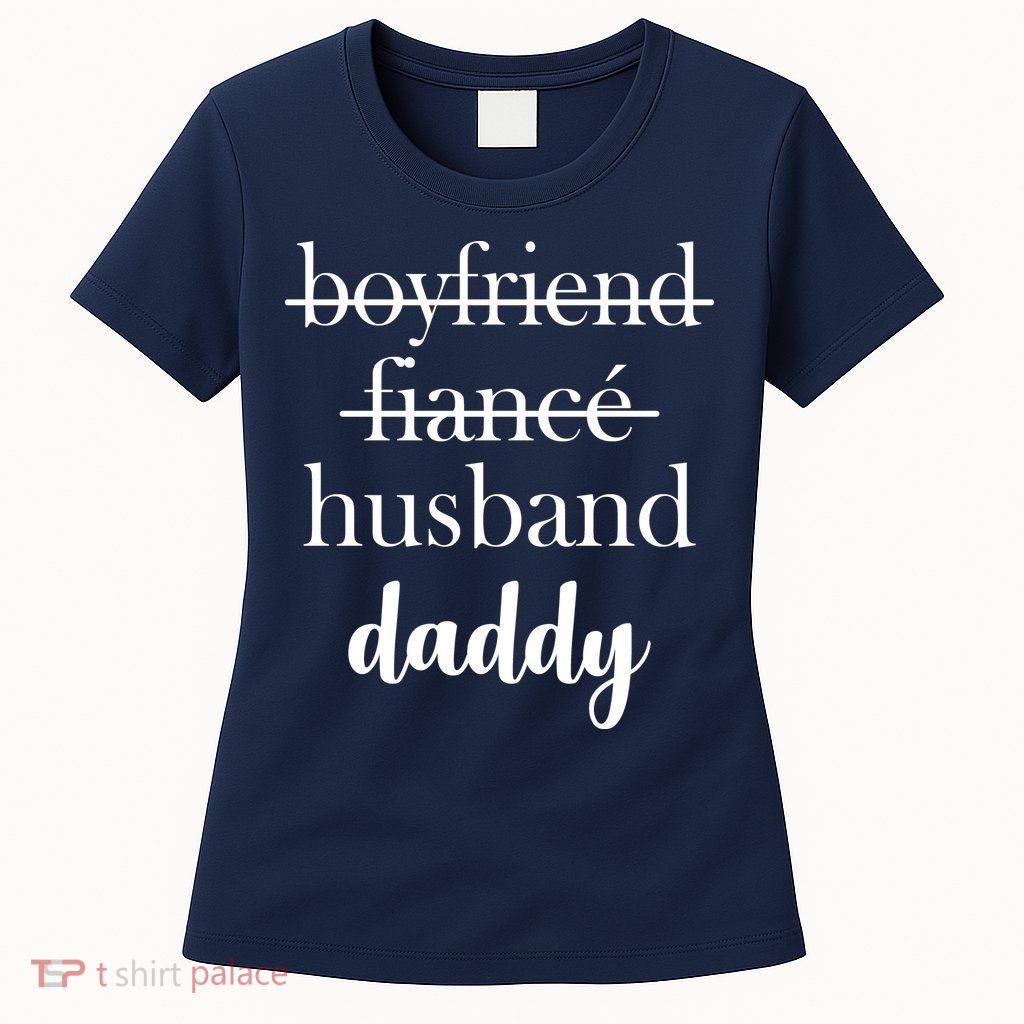 New Dad Boyfriend, Husband Fiance Women's T-Shirt