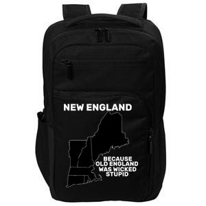 New England Because Old England Was Wicked Stupid Impact Tech Backpack