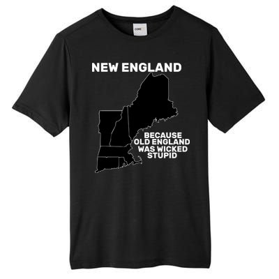 New England Because Old England Was Wicked Stupid Tall Fusion ChromaSoft Performance T-Shirt