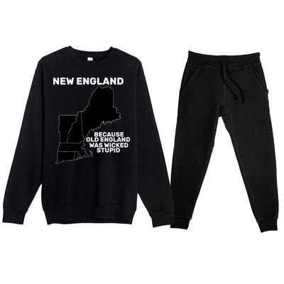 New England Because Old England Was Wicked Stupid Premium Crewneck Sweatsuit Set