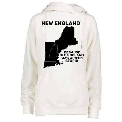 New England Because Old England Was Wicked Stupid Womens Funnel Neck Pullover Hood