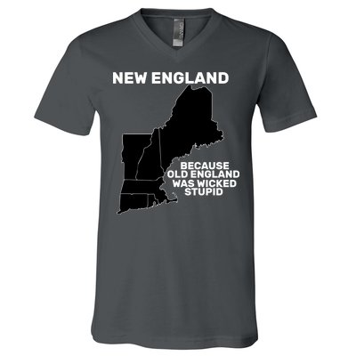 New England Because Old England Was Wicked Stupid V-Neck T-Shirt