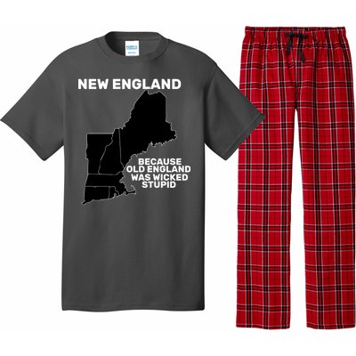 New England Because Old England Was Wicked Stupid Pajama Set