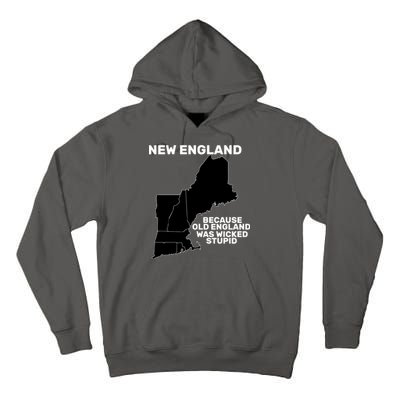 New England Because Old England Was Wicked Stupid Tall Hoodie