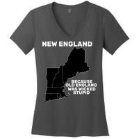 New England Because Old England Was Wicked Stupid Women's V-Neck T-Shirt