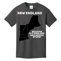 New England Because Old England Was Wicked Stupid Kids T-Shirt