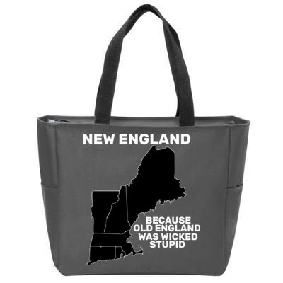 New England Because Old England Was Wicked Stupid Zip Tote Bag