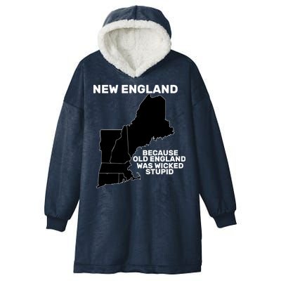 New England Because Old England Was Wicked Stupid Hooded Wearable Blanket