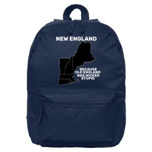 New England Because Old England Was Wicked Stupid 16 in Basic Backpack