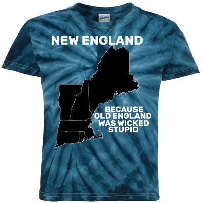 New England Because Old England Was Wicked Stupid Kids Tie-Dye T-Shirt