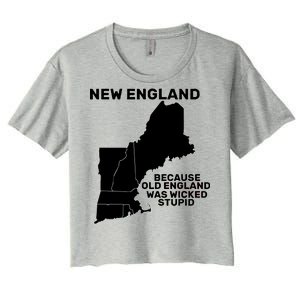 New England Because Old England Was Wicked Stupid Women's Crop Top Tee