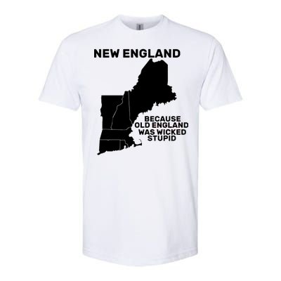 New England Because Old England Was Wicked Stupid Softstyle CVC T-Shirt