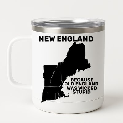 New England Because Old England Was Wicked Stupid 12 oz Stainless Steel Tumbler Cup