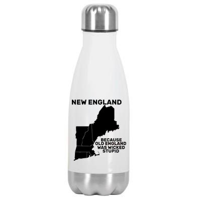 New England Because Old England Was Wicked Stupid Stainless Steel Insulated Water Bottle