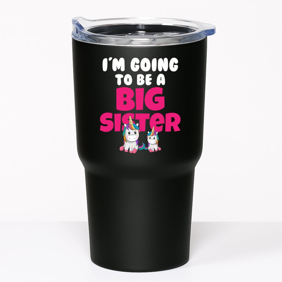 New I'm Going To Be A Big Sister Cute Unicorn Tumbler
