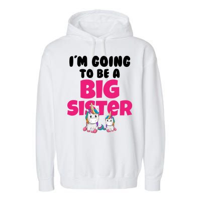 New I'm Going To Be A Big Sister Cute Unicorn Garment-Dyed Fleece Hoodie