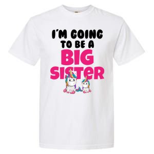 New I'm Going To Be A Big Sister Cute Unicorn Garment-Dyed Heavyweight T-Shirt