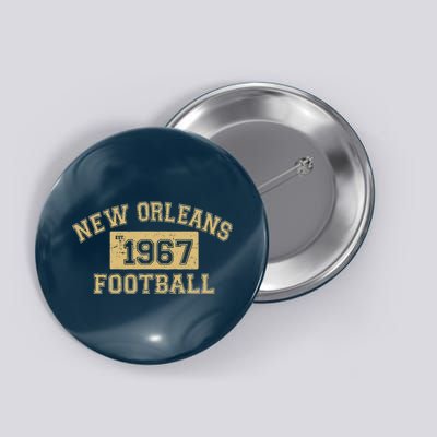 New Orleans Football Establish 1967 Button