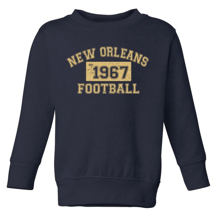 New Orleans Football Establish 1967 Toddler Sweatshirt