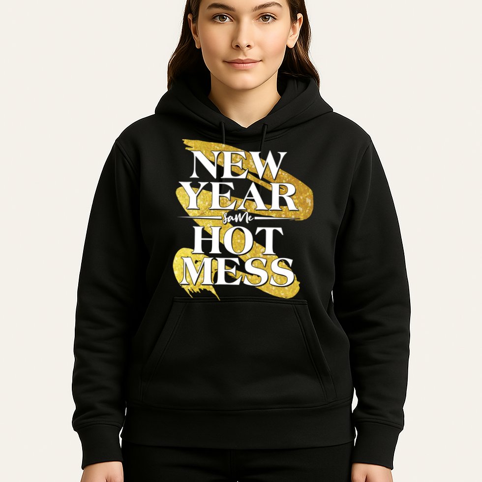 New Year Same Hot Mess Hoodie