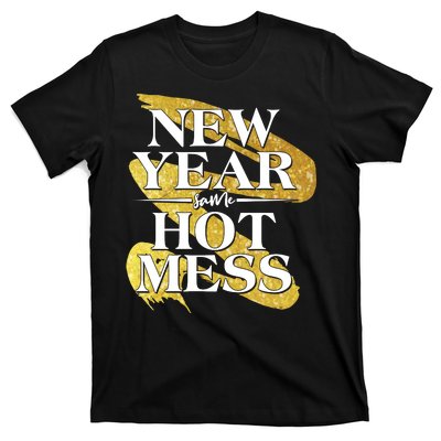 New Year Same Hot Mess T-Shirt