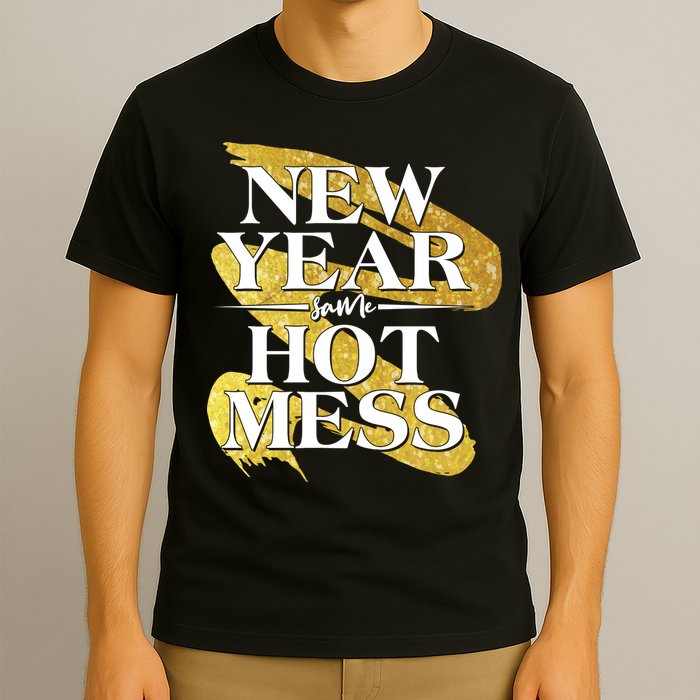 New Year Same Hot Mess T-Shirt