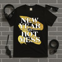 New Year Same Hot Mess T-Shirt