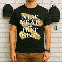 New Year Same Hot Mess T-Shirt