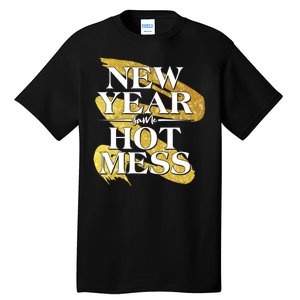 New Year Same Hot Mess Tall T-Shirt