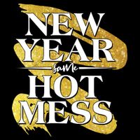 New Year Same Hot Mess Flatbill Hat
