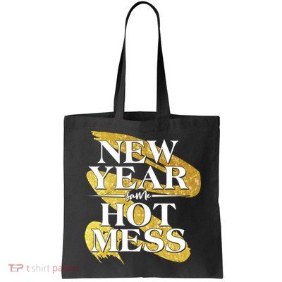 New Year Same Hot Mess Bag